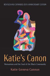 Cover image for Katie's Canon: Womanism and the Soul of the Black Community, Revised and Expanded 25th Anniversary Edition