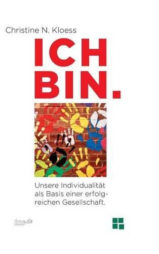 Cover image for Ich Bin. Unsere Individualitat ALS Basis Einer Erfolgreichen Gesellschaft.