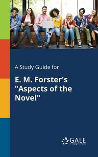 Cover image for A Study Guide for E. M. Forster's Aspects of the Novel