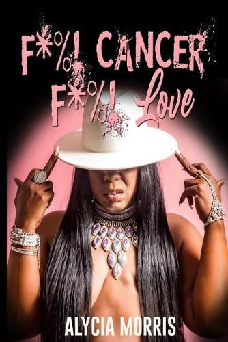 Cover image for F*%! Cancer F*%! Love