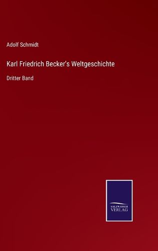 Cover image for Karl Friedrich Becker's Weltgeschichte: Dritter Band