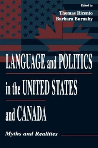 Cover image for Language and Politics in the United States and Canada: Myths and Realities