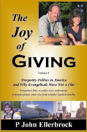 Cover image for The JOY of Giving: Prosperity Politics in America and Why Evangelicals Miss the Truth