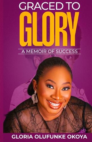 Cover image for Graced to Glory - A memoir of success