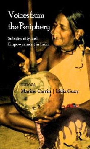 Cover image for Voices from the Periphery: Subalternity and Empowerment in India