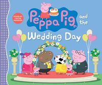 Cover image for Peppa Pig and the Wedding Day