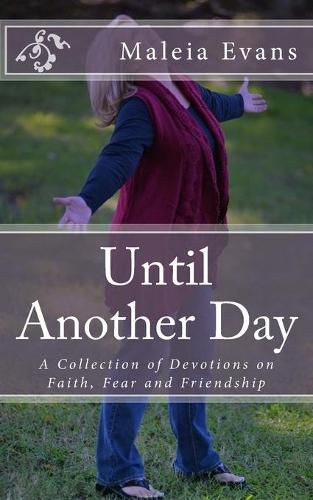 Cover image for Until Another Day: A Collection of Devotions on Faith, Fear and Friendship