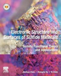 Cover image for Electronic Structure and Surfaces of Sulfide Minerals: Density Functional Theory and Applications