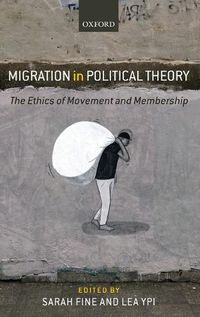 Cover image for Migration in Political Theory: The Ethics of Movement and Membership