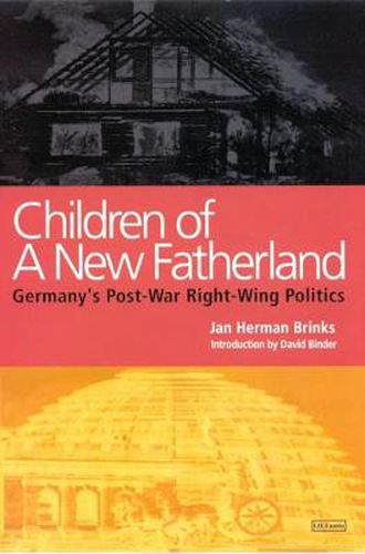 Cover image for Children of a New Fatherland: Germany's Post-war Right Wing Politics