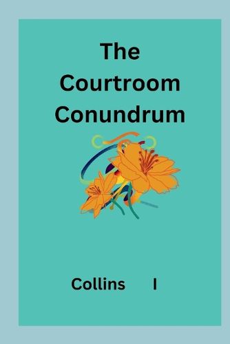 The Courtroom Conundrum