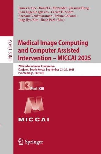 Cover image for Medical Image Computing and Computer Assisted Intervention - MICCAI 2025