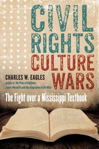 Cover image for Civil Rights, Culture Wars: The Fight over a Mississippi Textbook