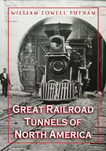 Cover image for Great Railroad Tunnels of North America