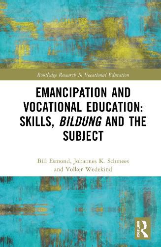 Cover image for Emancipation and Vocational Education: Skills, Bildung and the Subject