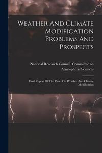 Cover image for Weather And Climate Modification Problems And Prospects