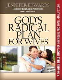 Cover image for God's Radical Plan for Wives Companion Bible Study