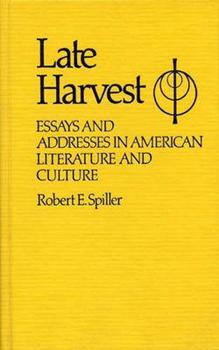 Cover image for Late Harvest: Essays and Addresses in American Literature and Culture