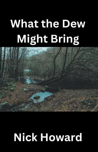 Cover image for What the Dew Might Bring