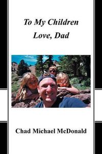 Cover image for To My Children: Love, Dad