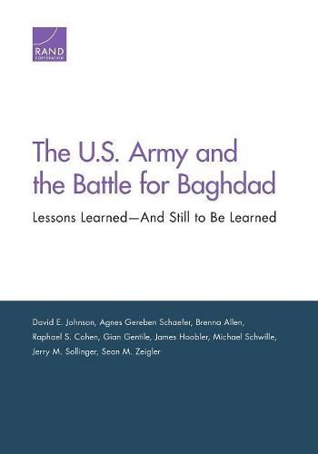 The U.S. Army and the Battle for Baghdad: Lessons Learned-And Still to Be Learned