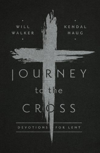 Cover image for Journey to the Cross: Devotions for Lent