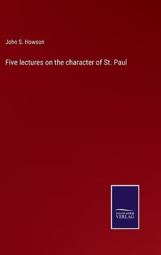 Cover image for Five lectures on the character of St. Paul