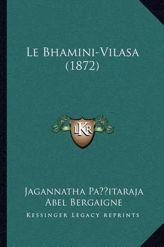 Cover image for Le Bhamini-Vilasa (1872)