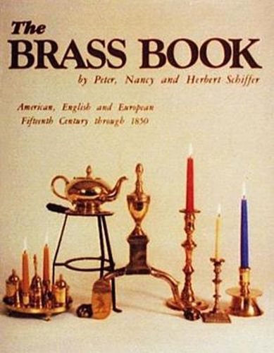 Cover image for The Brass Book, American, English, and European: 15th Century to 1850