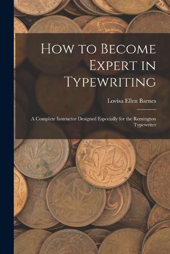 Cover image for How to Become Expert in Typewriting