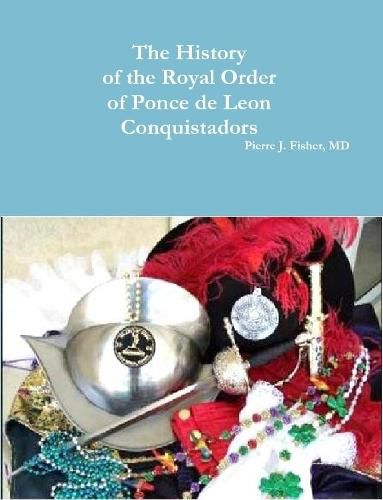 Cover image for The History of the Royal Order of Ponce de Leon Conquistadors