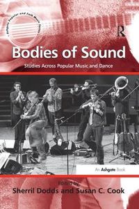 Cover image for Bodies of Sound: Studies Across Popular Music and Dance