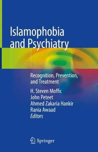 Islamophobia and Psychiatry: Recognition, Prevention, and Treatment