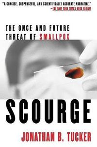 Cover image for Scourge: The Once and Future Threat of Smallpox