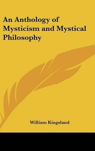 An Anthology of Mysticism and Mystical Philosophy