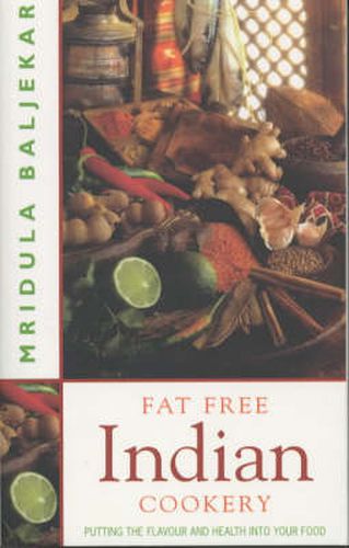 Cover image for Fat Free Indian Cookery: The Revolutionary New Way to Prepare Healthy and Delicious Indian Food