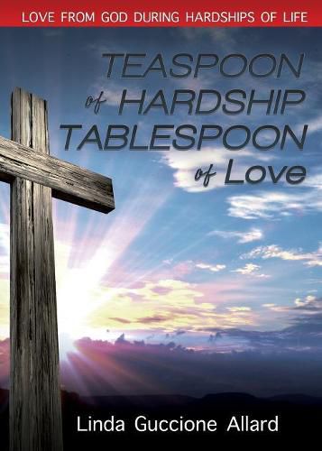 Teaspoon of Hardship: Tablespoon of Love