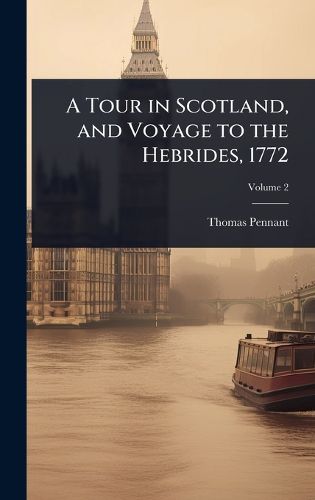 Cover image for A Tour in Scotland, and Voyage to the Hebrides, 1772
