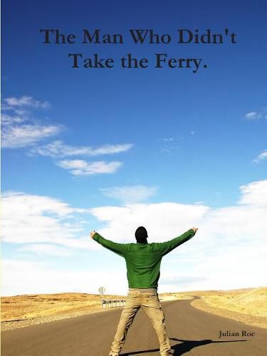 Cover image for The Man Who Didn't Take the Ferry.