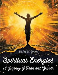 Cover image for Spiritual Energies - A Journey of Faith and Growth