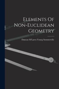 Cover image for Elements Of Non-euclidean Geometry