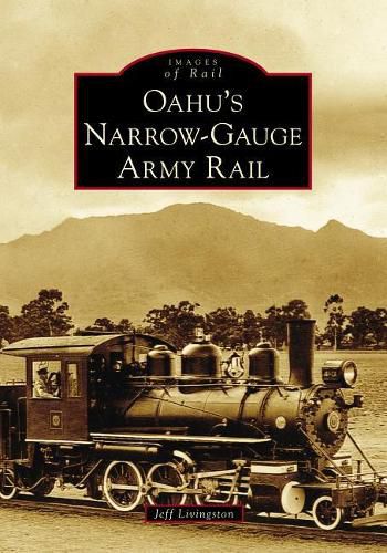 Cover image for Oahu's Narrow-Gauge Army Rail