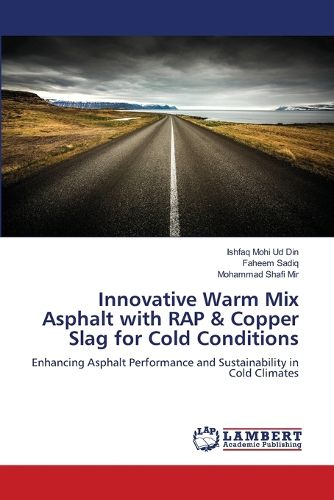 Cover image for Innovative Warm Mix Asphalt with RAP & Copper Slag for Cold Conditions