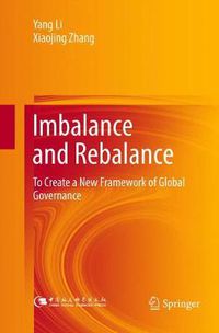 Cover image for Imbalance and Rebalance: To Create a New Framework of Global Governance