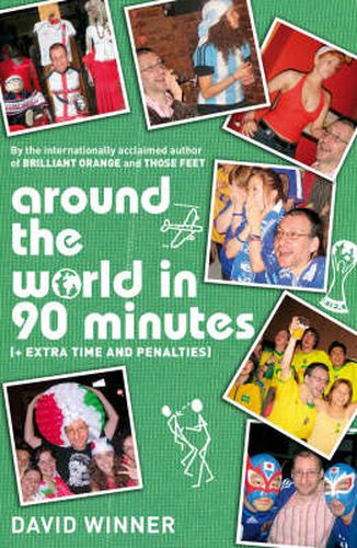 Cover image for Around the World in 90 Minutes: (Plus Extra Time and Penalties)