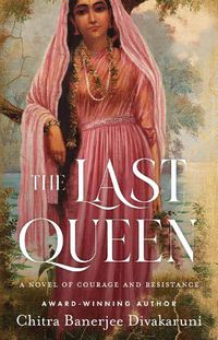Cover image for The Last Queen: A Novel of Courage and Resistance