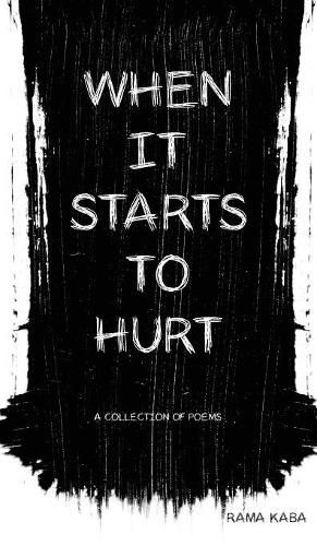 Cover image for When It Starts to Hurt: a collection of poems