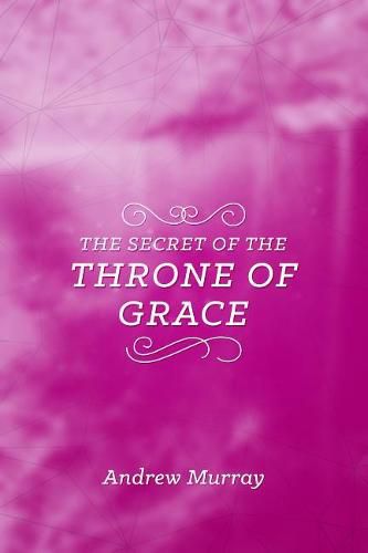 Cover image for Secret Of The Throne Of Grace, The