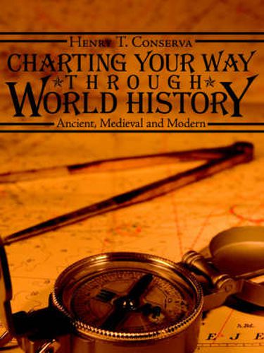 Cover image for Charting Your Way Through World History: Ancient, Medieval and Modern