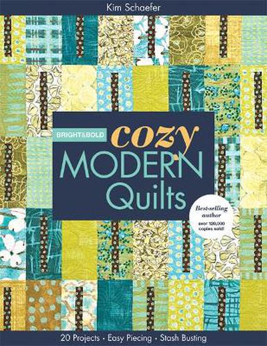 Cover image for Bright & Bold Cozy Modern Quilts: 20 Projects * Easy Piecing * Stash Busting